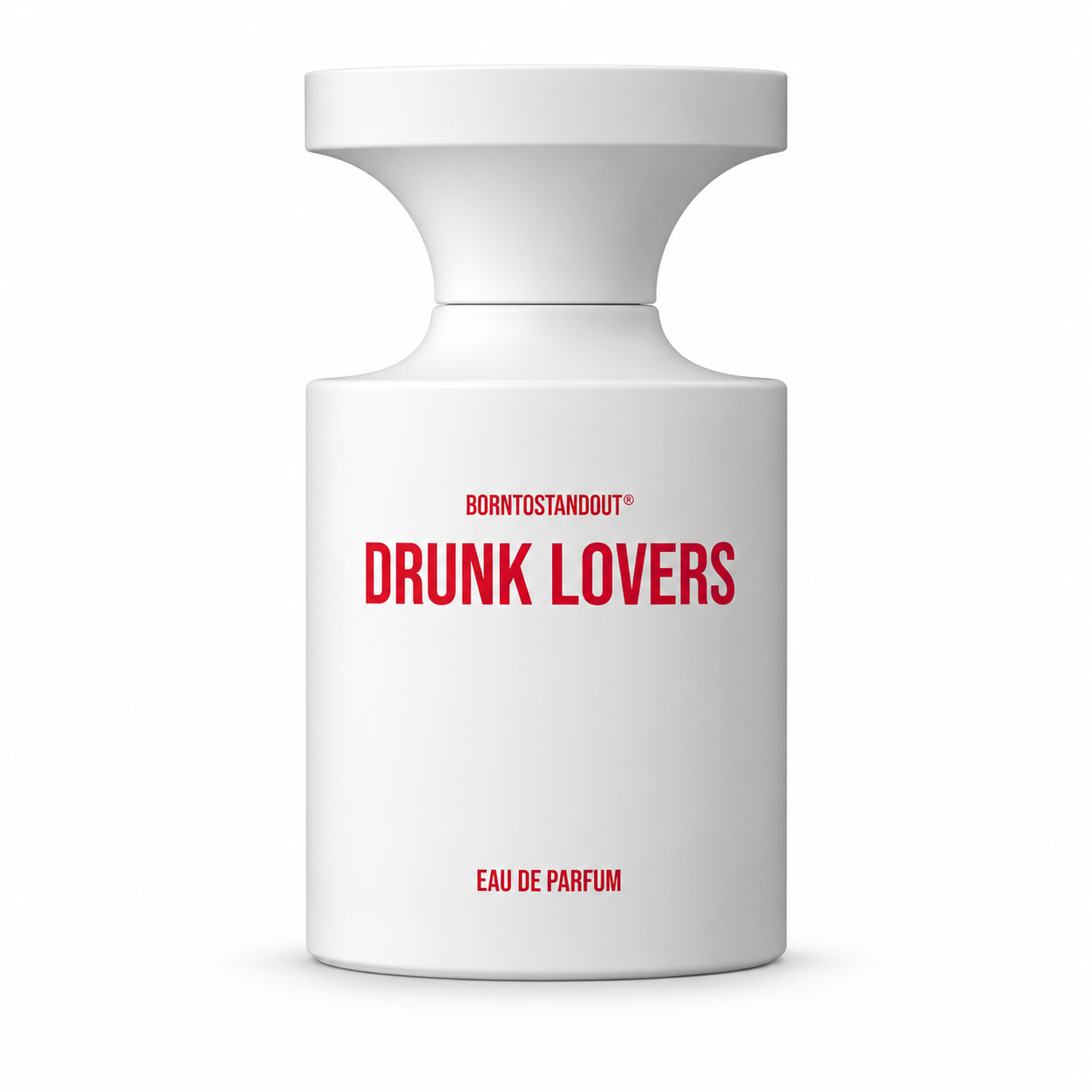 Born To Stand Out Drunk Lovers 